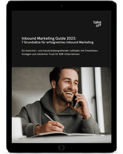 Inbound Marketing Guide 2023: Ein branchen- und industrieübergreifender Leitfaden mit Checklisten, Vorlagen und nützlichen Tools für B2B-Unternehmen