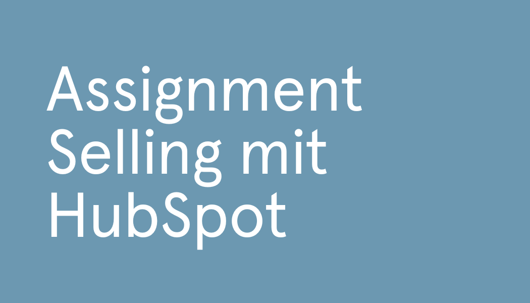 Assignment Selling mit HubSpot