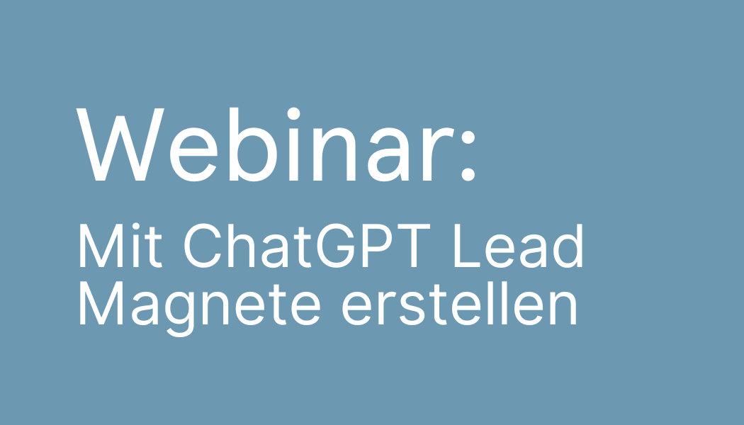 Webinar Mit ChatGPT Lead Magnete erstellen