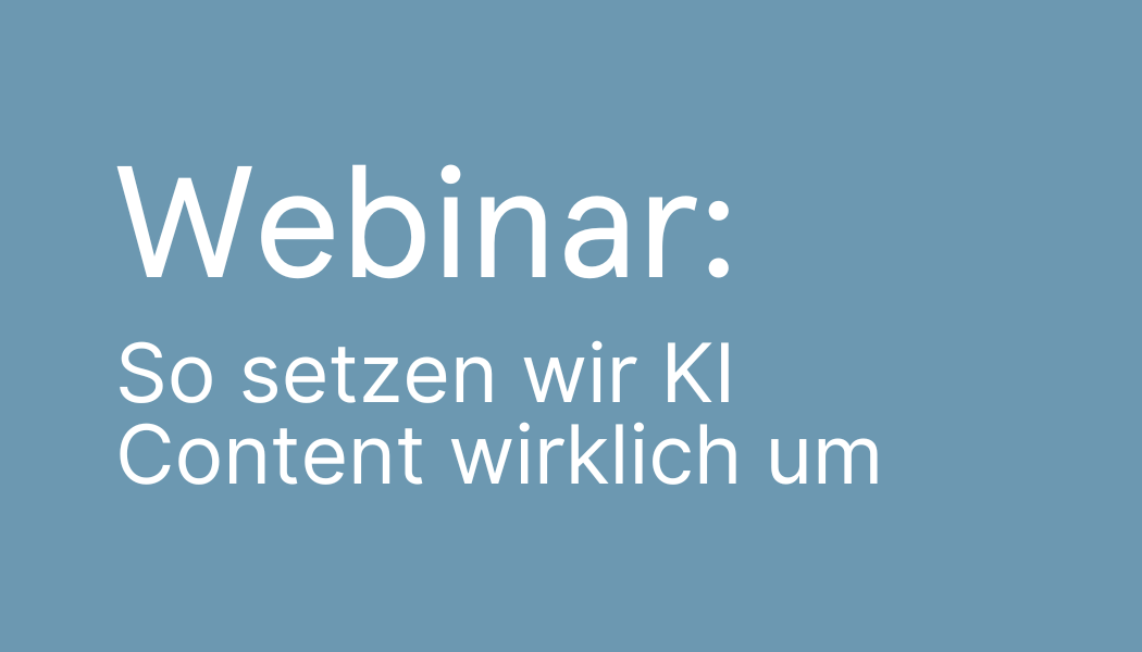 Webinar So setzen wir KI Content wirklich um